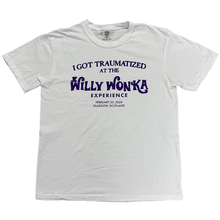 I GOT TRAUMATIZED AT THE WILLY WONKA EXPERIENCE SHIRT 1
