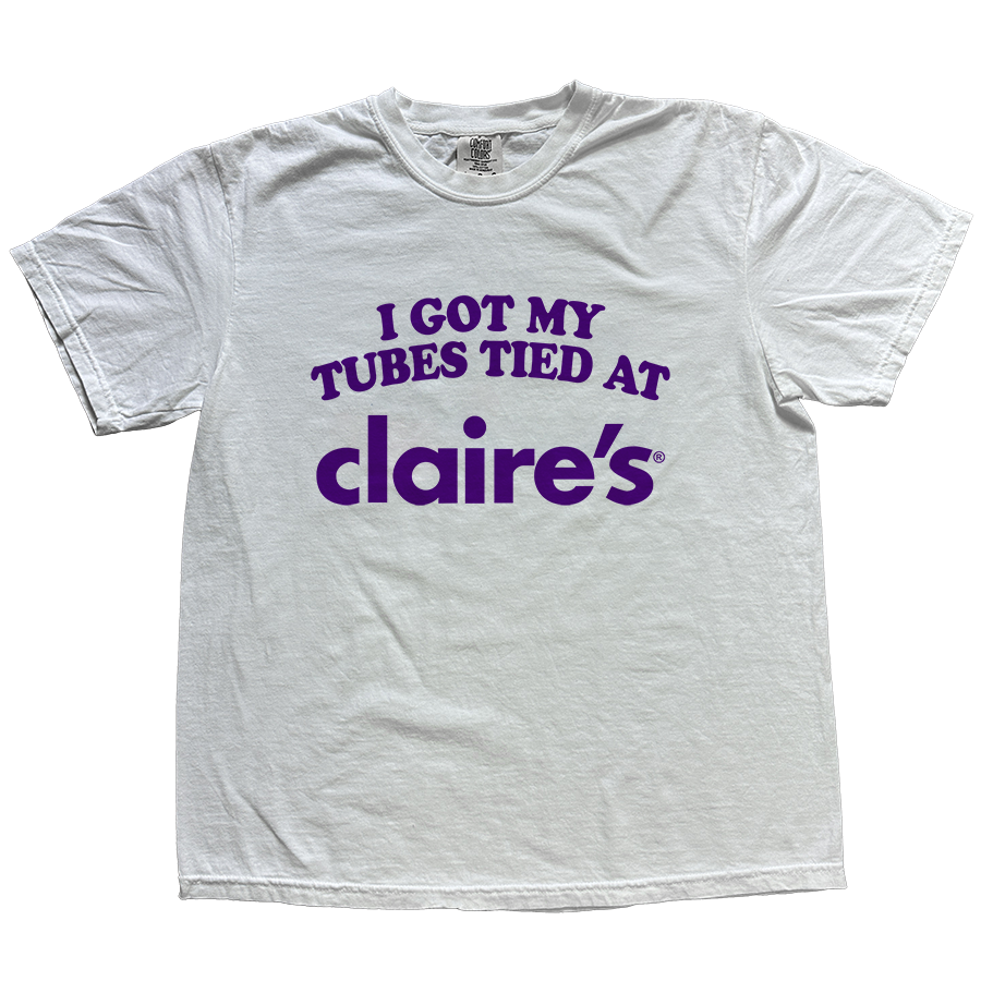 i-got-my-tubes-tied-at-claires-shirt-cryingintheclub69