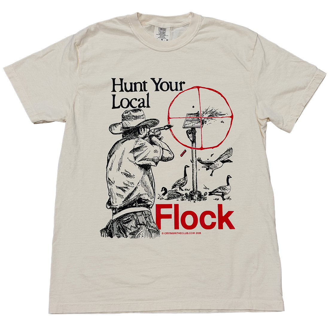 A beige graphic t-shirt featuring a black and red illustration of a hunter and geese, with the text 'Hunt Your Local Flock'. Crying in the Club T Shirts 