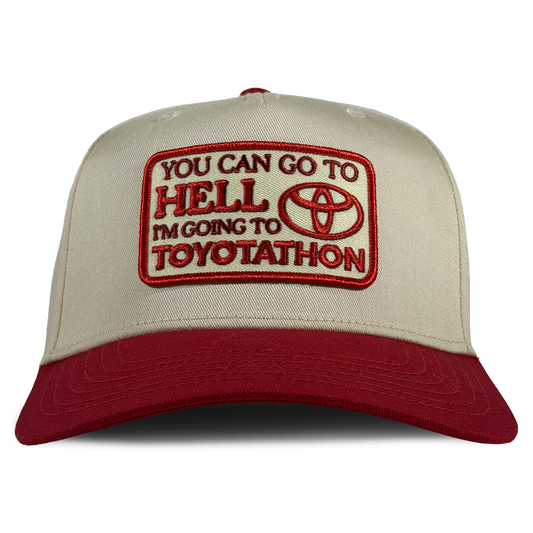 YOU CAN GO TO HELL I'M GOING TO TOYOTATHON HAT