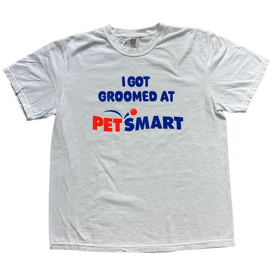 I GOT GROOMED AT PETSMART SHIRT