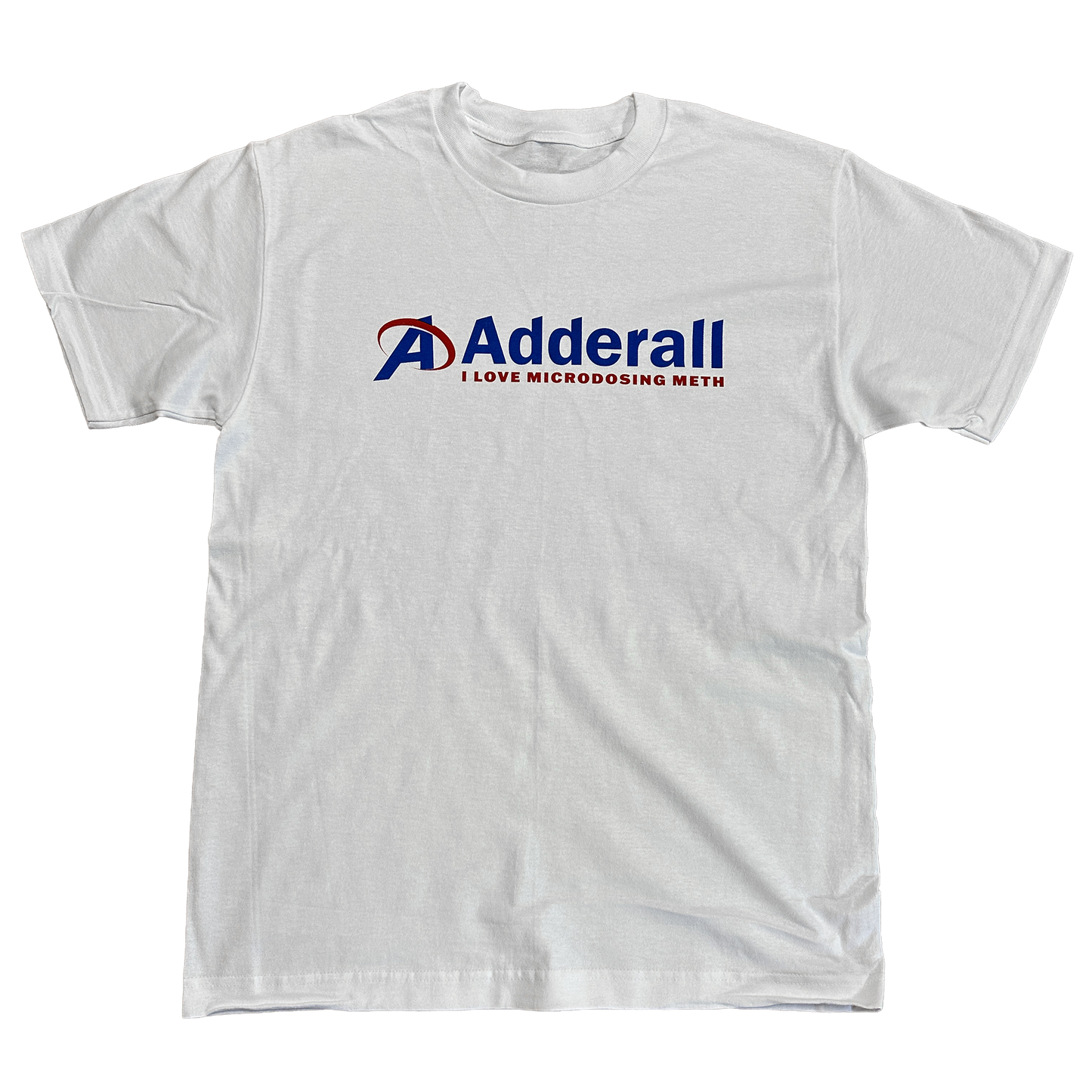 Adderall (I love microdosing m*th) shirt