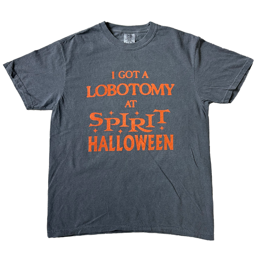 I GOT A LOBOTOMY AT SPIRIT HALLOWEEN SHIRT