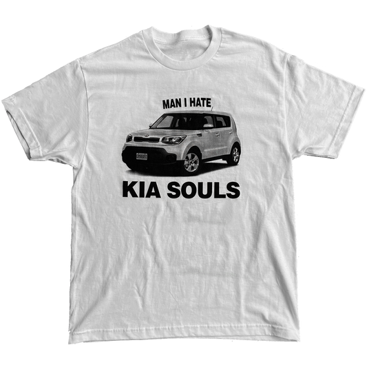 I HATE KIA SOULS SHIRT