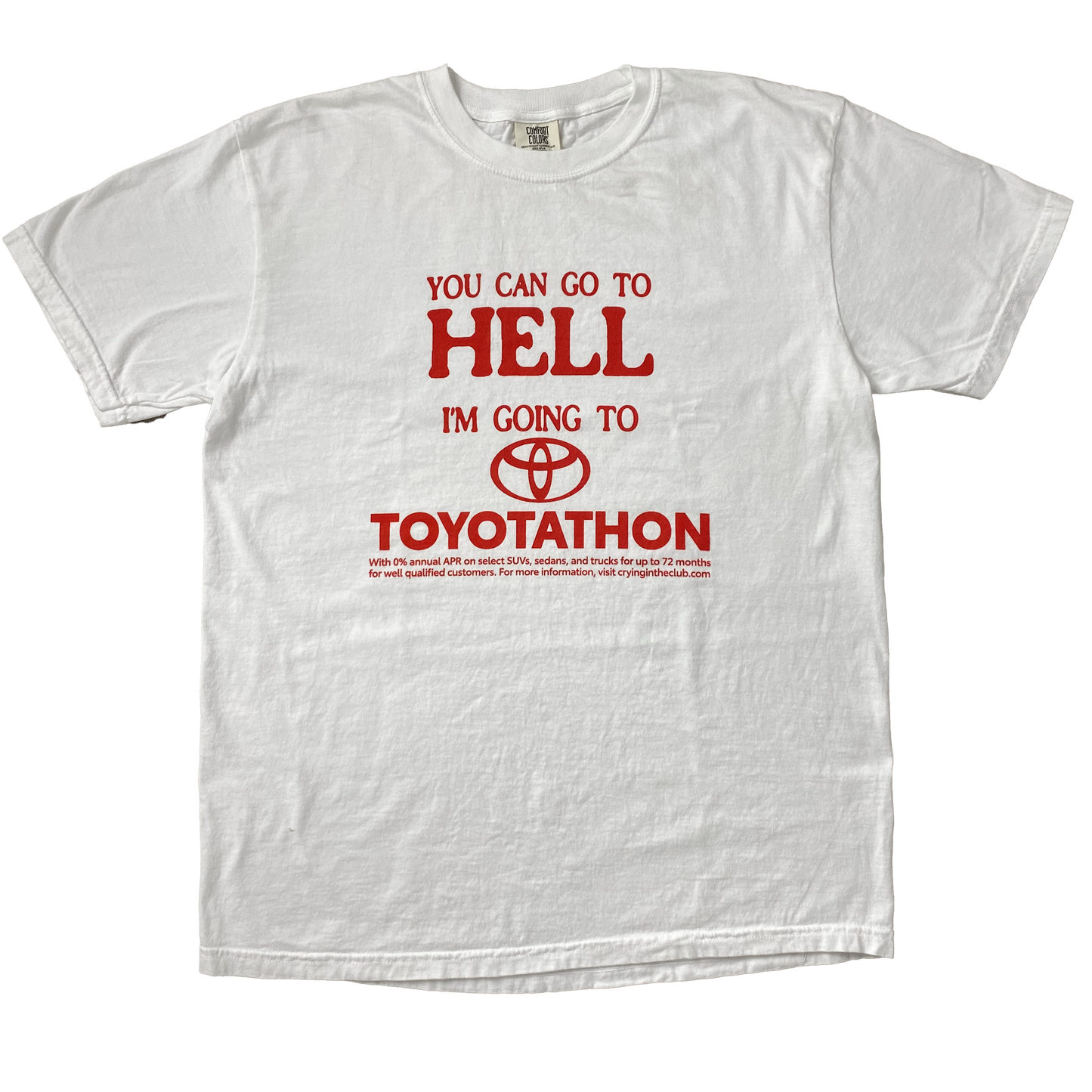 YOU CAN GO TO HELL IM GOING TO TOYOTATHON SHIRT