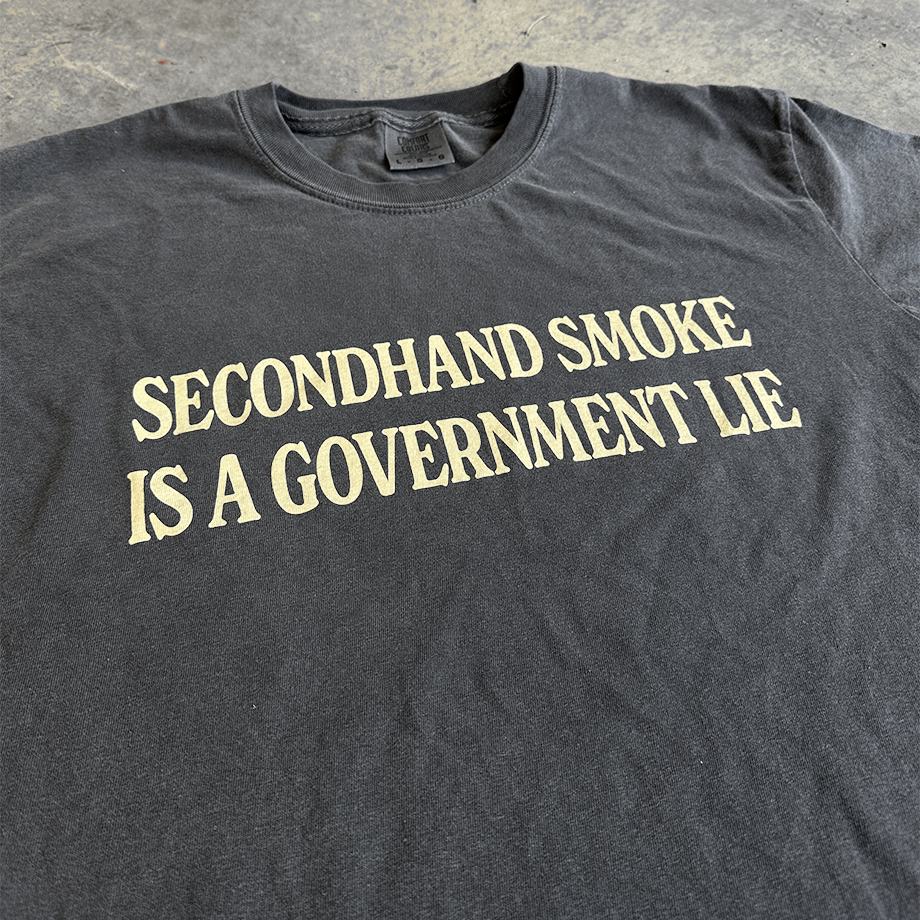 secondhand smoke is a government lie cryingintheclub 1 closeup shirt
